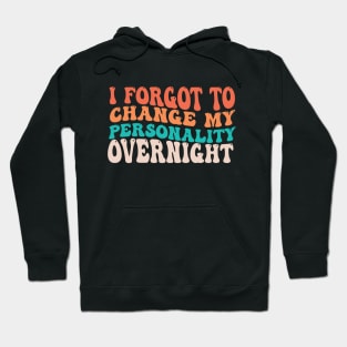 I Forgot To Charge My Personality Overnight Funny Salty groovy Retro Hoodie